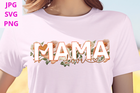Download Soft Floral Embroidered Mama Love SVG - Embroidered mama Collection