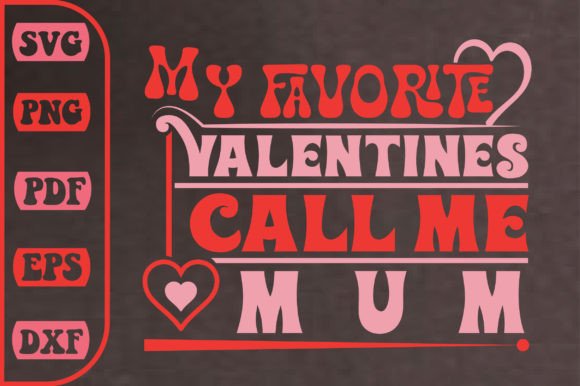 Download My Favorite Valentines Call Me Mum Svg - Mum Collection
